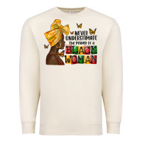Sandshell never understimate the power of a black woman Premium Sweatshirt - MaliasSmallBusiness