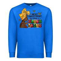True Royal never understimate the power of a black woman Premium Sweatshirt - MaliasSmallBusiness
