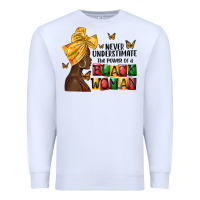 White never understimate the power of a black woman Premium Sweatshirt - MaliasSmallBusiness