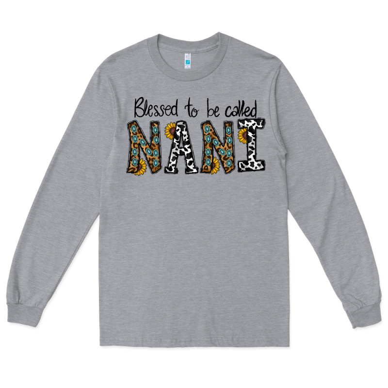 Blessed To Be Called Nanı Long Sleeve Tee by CowhideDigitalArt | Teevron