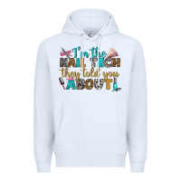 White i'm the nail tech they told you about bbs Premium Hoodie - BundleAndBundleShop