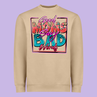 Good Moms Say Bad Words Heavyweight Sweatshirt Designed By Zillion Design Studio