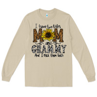 I Have Two Titles Mom And Grmmh And I Rock Them Both Long Sleeve Tee | Teevron