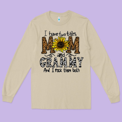 I Have Two Titles Mom And Grmmh And I Rock Them Both Long Sleeve Tee Designed By Cowhidedigitalart