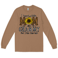 Toasted Coconut i have two titles mom and grmmh and i rock them both Long Sleeve Tee - CowhideDigitalArt