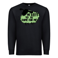 Black he left the 99 to come for me Premium Sweatshirt - MaliasSmallBusiness