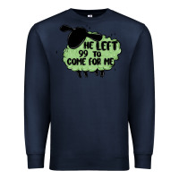Navy he left the 99 to come for me Premium Sweatshirt - MaliasSmallBusiness