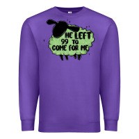 Purple he left the 99 to come for me Premium Sweatshirt - MaliasSmallBusiness