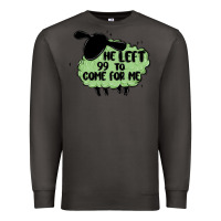 Smoke he left the 99 to come for me Premium Sweatshirt - MaliasSmallBusiness