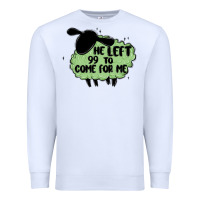 White he left the 99 to come for me Premium Sweatshirt - MaliasSmallBusiness