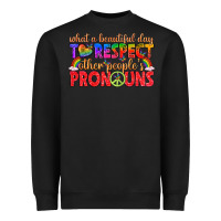 Black what a beautiful day to respect other peoples pron Heavyweight Sweatshirt - texasbilliewilder