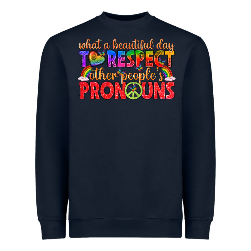 What A Beautiful Day To Respect Other Peoples Pron Heavyweight Sweatshirt by texasbilliewilder | Teevron