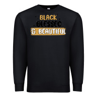 Black black blessed & beautiful Premium Sweatshirt - MaliasSmallBusiness