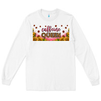 White caffeine queen 16oz libbey cup Long Sleeve Tee - HRA Design Shop