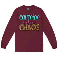 Burgundy caffeine before chaos Long Sleeve Tee - HRA Design Shop