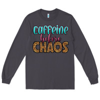 Smoke caffeine before chaos Long Sleeve Tee - HRA Design Shop