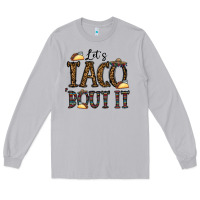 Moon Dust let's taco bout it Long Sleeve Tee - CowhideDigitalArt