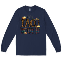Navy let's taco bout it Long Sleeve Tee - CowhideDigitalArt