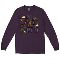 Plum let's taco bout it Long Sleeve Tee - CowhideDigitalArt
