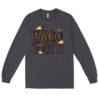 Smoke let's taco bout it Long Sleeve Tee - CowhideDigitalArt