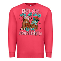Cardinal relax we're all crazy it's not competition Premium Sweatshirt - MaliasSmallBusiness