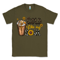 Army Green cold like my soul Classic Tee - CowhideDigitalArt