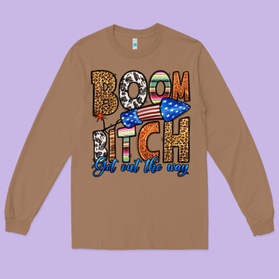 Boom Bitch Get Out The Way Long Sleeve Tee Designed By Hra Design Shop