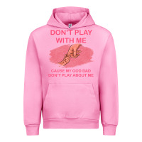 Fuchsia Pink Don't Play With Me Cause My Dad Don't Play About Me Urban Hoodie - Bettercallsaul