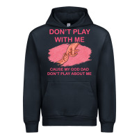 Navy Don't Play With Me Cause My Dad Don't Play About Me Urban Hoodie - Bettercallsaul