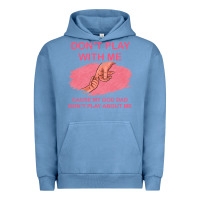 Pigment Pebble Blue Don't Play With Me Cause My Dad Don't Play About Me Urban Hoodie - Bettercallsaul