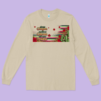 Always Chingona 16oz Libbey Cup Long Sleeve Tee Designed By Hra Design Shop