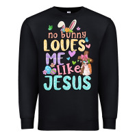 No Bunny Loves Me Like Jesus Premium Sweatshirt | Teevron