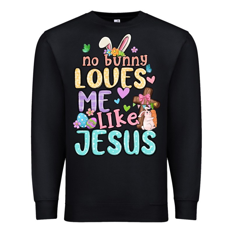 No Bunny Loves Me Like Jesus Premium Sweatshirt by MaliasSmallBusiness | Teevron
