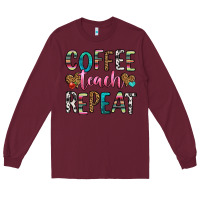 Burgundy coffee teach repeat Long Sleeve Tee - HRA Design Shop
