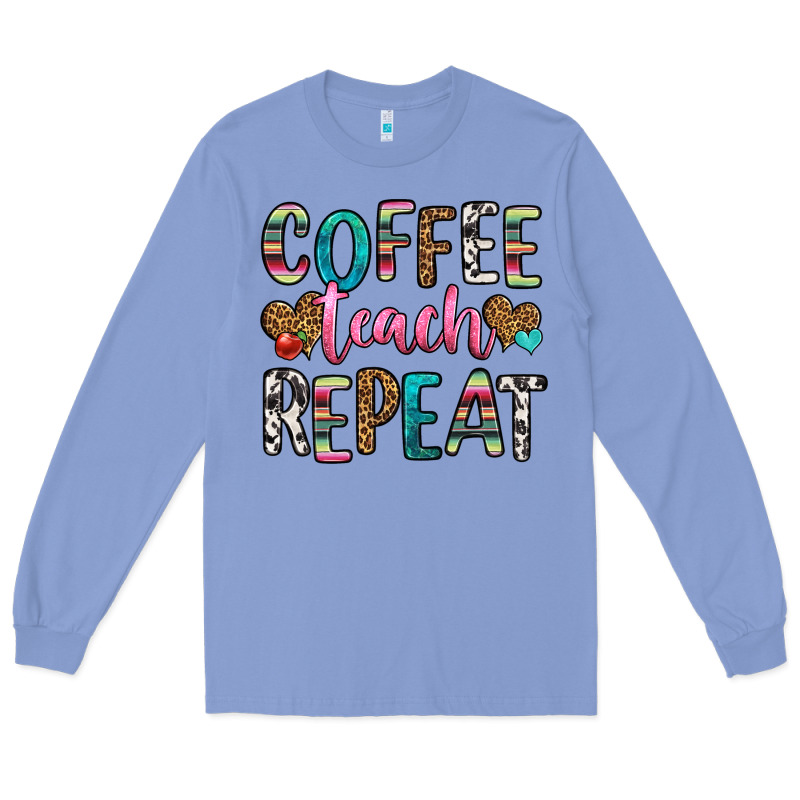 Coffee Teach Repeat Long Sleeve Tee by HRA Design Shop | Teevron