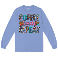 Colony Blue coffee teach repeat Long Sleeve Tee - HRA Design Shop