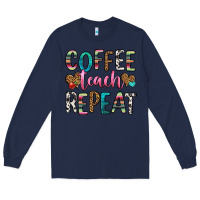 Navy coffee teach repeat Long Sleeve Tee - HRA Design Shop