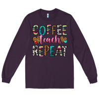 Plum coffee teach repeat Long Sleeve Tee - HRA Design Shop