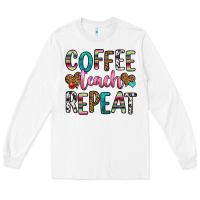 White coffee teach repeat Long Sleeve Tee - HRA Design Shop