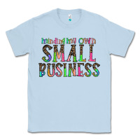 Dusty Blue minding my own small bussiness Classic Tee - CowhideDigitalArt