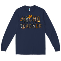 Navy nacho averange teacher Long Sleeve Tee - CowhideDigitalArt
