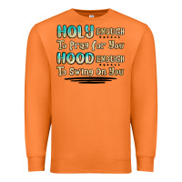 Carrot holy enough to pray for you hood enough to swing o Premium Sweatshirt - MaliasSmallBusiness