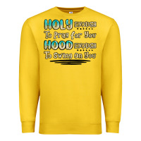 Lemon holy enough to pray for you hood enough to swing o Premium Sweatshirt - MaliasSmallBusiness