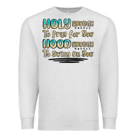Oatmeal Heather holy enough to pray for you hood enough to swing o Premium Sweatshirt - MaliasSmallBusiness