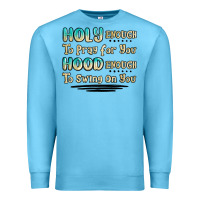 Ocean Blue holy enough to pray for you hood enough to swing o Premium Sweatshirt - MaliasSmallBusiness