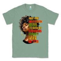 Sage juneteenth 1885 because my ancestors weren't free in 1776 black woman Classic Tee - HRA Design Shop