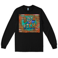 Black boom bitch get out the way Long Sleeve Tee - HRA Design Shop