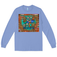 Colony Blue boom bitch get out the way Long Sleeve Tee - HRA Design Shop