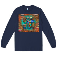Navy boom bitch get out the way Long Sleeve Tee - HRA Design Shop
