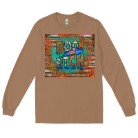 Toasted Coconut boom bitch get out the way Long Sleeve Tee - HRA Design Shop